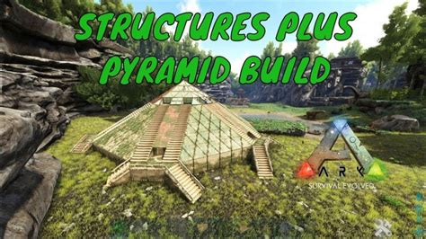 Structures Plus Pyramid Build Ark Survival Evolved Ark Survival