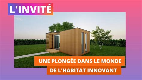 Tout Savoir Sur Les Tiny House Et L Habitat Innovant Notre Invit Du