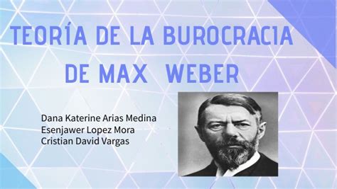 Teoria De La Burocracia De Max Weber