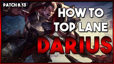 How To Play Darius Top Lane Guide League Patch 8 13 Youtube