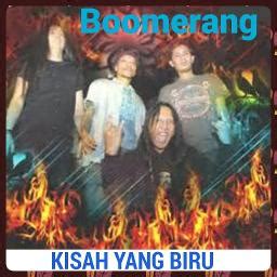 Kisah Yang Biru Boomerang Song Lyrics And Music By Boomerang