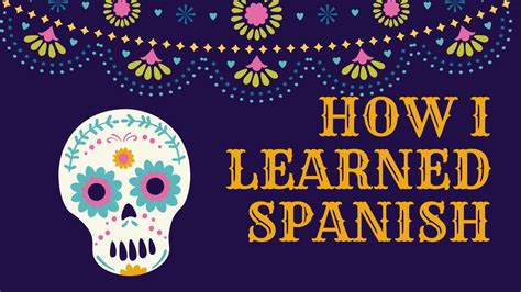 How I Learned Spanishcómo Aprendí Español Youtube