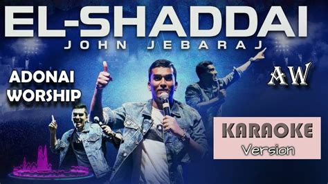 El Shaddai Karaoke Version Sung By Pas John Jebaraj Original Sound