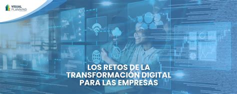 Transformación Digital ¿cuáles Son Los Retos Visual Planning