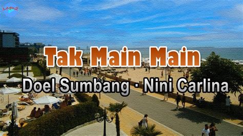 Tak Main Main Doel Sumbang Lirik Lagu Malah Aku Jadi Sering