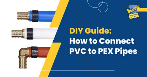 How Do I Connect Pvc To Pex Pipes Plumbing Tips