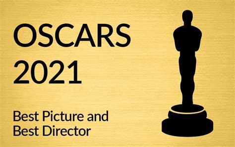 2021 Oscar Predictions: Best Picture and Best Director