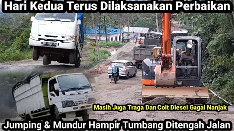 Perbaikan Jalan Trus Dilakukan Namun Traga Masih Gagal Nanjak Dan