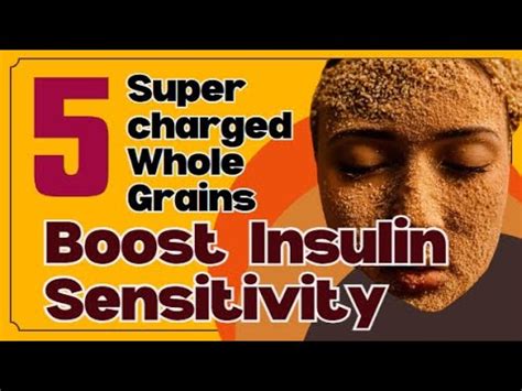 Boost Insulin Sensitivity With These 5 Supercharged Whole Grains