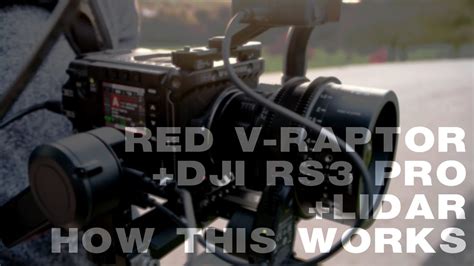 Red V Raptor Dji Rs3 Pro And Lidar How This Works Youtube