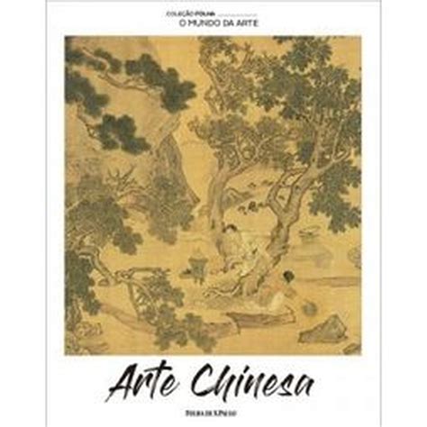 Livro Arte Chinesa Cole O Folha O Mundo Da Arte 30 Autor Stephen W