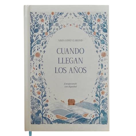 Cuando llegan los años Ninfa López Clariond Amazon mx Libros