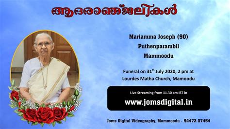 Funeral Service Live Streaming Of Mariamma Joseph Puthenparambil