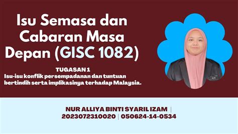 TUGASAN 1 PERSEMBAHAN GISC 1082 ISU SEMASA DAN CABARAN MASA DEPAN