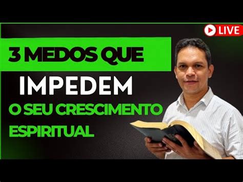 TOP 3 MEDOS QUE IMPEDEM SEU CRESCIMENTO ESPIRITUAL I Pr Elder