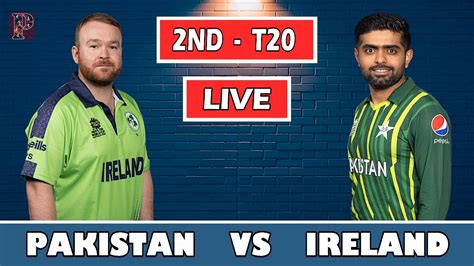 🔴 Pakistan Vs Ireland 2nd T20 Live Ptv Sports Live Pak Vs Ire Live Match Ptv Sports Live