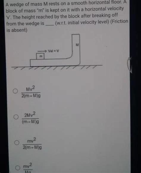 [answered] A Wedge Of Mass M Rests On A Smooth Horizontal Floor A Block