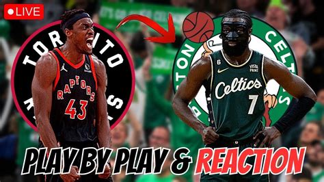 Toronto Raptors Vs Boston Celtics Live Play By Play Reaction