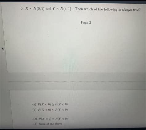 Solved 6 X∼n 0 1 And Y∼n 4 1 Then Which Of The Following