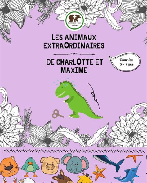 Les Animaux Extraordinaires De Charlotte Et Maxime By Editions La Croix