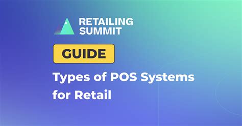 The Types Of Pos Systems Available For Retail Businesses Retailing Summit