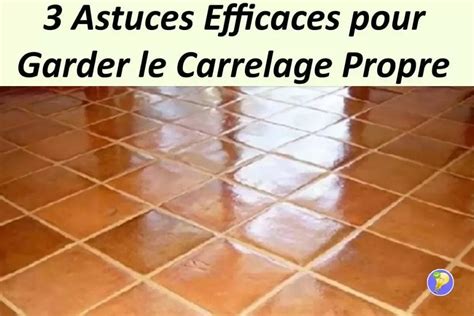 Astuces Efficaces Pour Nettoyer Son Carrelage Artofit