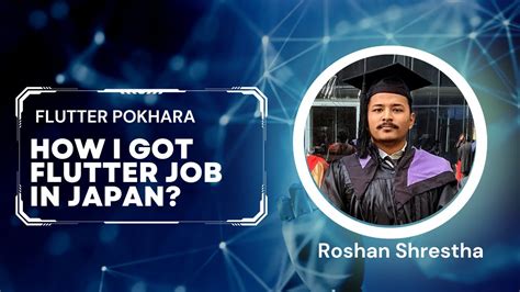 How Roshan Shrestha Got Flutter Job In Japan Achieving International