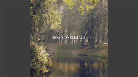 Road To Emmaus Youtube