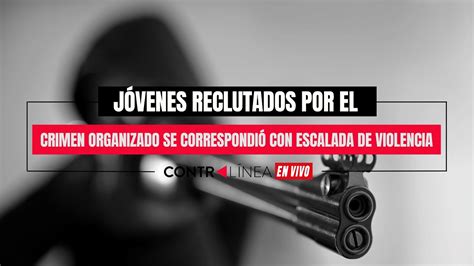 Contral Nea J Venes Reclutados Por El Crimen Organizado Se