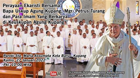 Misa Bersama Uskup Agung Kupang Dan Para Imam Keuskupan Agung Kupang