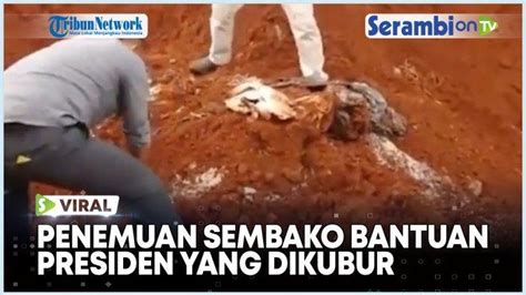 Video Viral Penemuan Sembako Bantuan Presiden Yang Dikubur Dalam Tanah