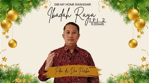 Ibadah Raya Tpi Desember Gbi My Home Rawasari Pdm