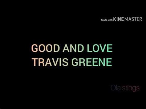 Travis Greene Good And Loved Chords Youtube