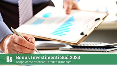 Bonus Investimenti Sud 2023 Scopri Come Ottenere Il Credito D Imposta