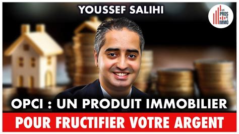 14 OPCI Un Produit Immobilier Pour Fructifier Votre Argent Youssef