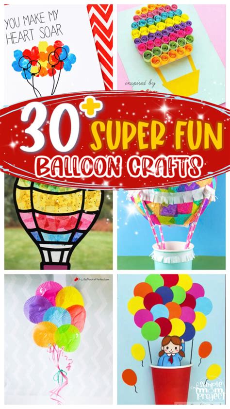 30+ Easy and Fun Balloon Crafts Ideas for Kids – Simple Mom Project