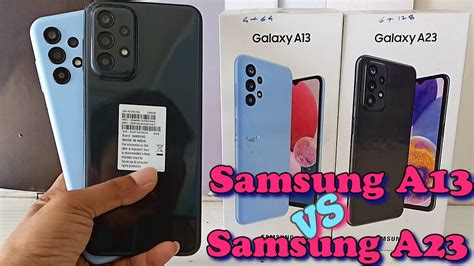 Samsung Galaxy A13 Vs Samsung Galaxy A23 Review Details Comparison Specifications Price