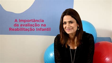 A Import Ncia Da Avalia O No Processo De Reabilita O Infantil Youtube