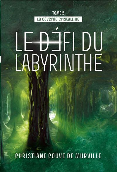 Le défi du labyrinthe La caverne cristalline Tome 2 broché