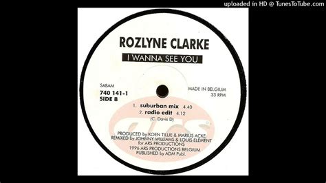 Rozlyne Clarke I Wanna See You Suburban Mix YouTube