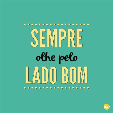 Sempre Olhe Pelo Lado Bom