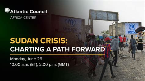 Sudan crisis: Charting a path forward - Atlantic Council