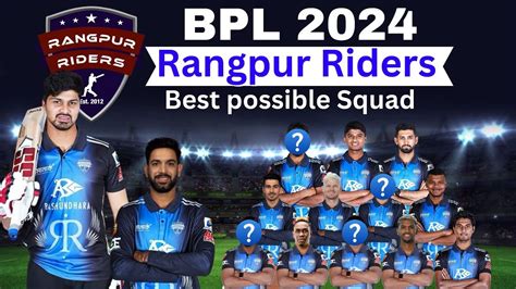 Bpl Rangpur Riders Best Probable Squad Rd Team Best Possible