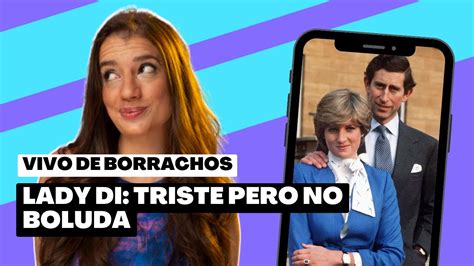 Lady Di Triste Pero No Boluda La Verdad Sobre El Desamor De