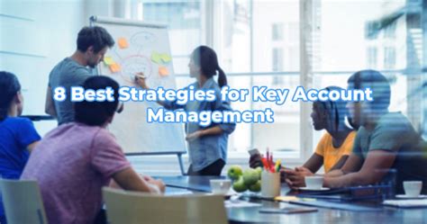 Best Strategies For Successful Key Account Management