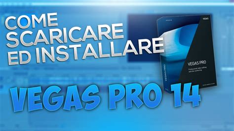 COME SCARICARE ED INSTALLARE SONY VEGAS PRO 14 Tutorial ITA