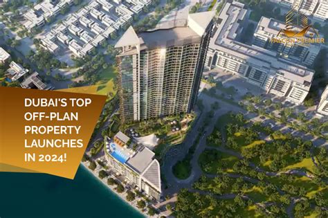 Best Off Plan Projects In Dubai 2024 Top Launches Real Estate