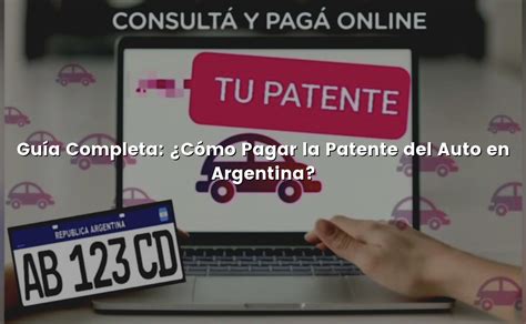 Gu A Completa C Mo Pagar La Patente Del Auto En Argentina C Mo Pagar