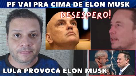 Pf Do Moraes Vai Pra Cima De Elon Musk Lula Provoca Elon Musk Youtube