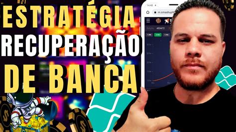 SMASH ESTRATÉGIA DE RECUPERAÇÃO DE BANCA 18 YouTube